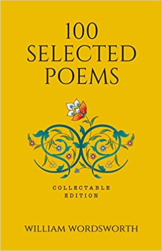 100 Selected Poems, William Wordsworth: Collectable Hardbound Edition